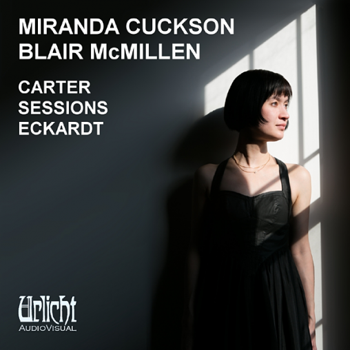 Carter, Sessions, Eckardt - Miranda Cuckson, Blair McMillen
